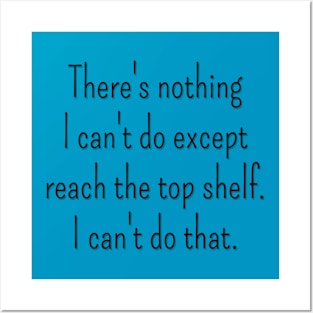 There's nothing can't do… top shelf. Posters and Art